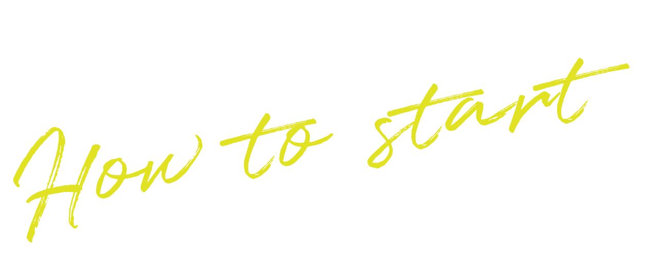 How to start